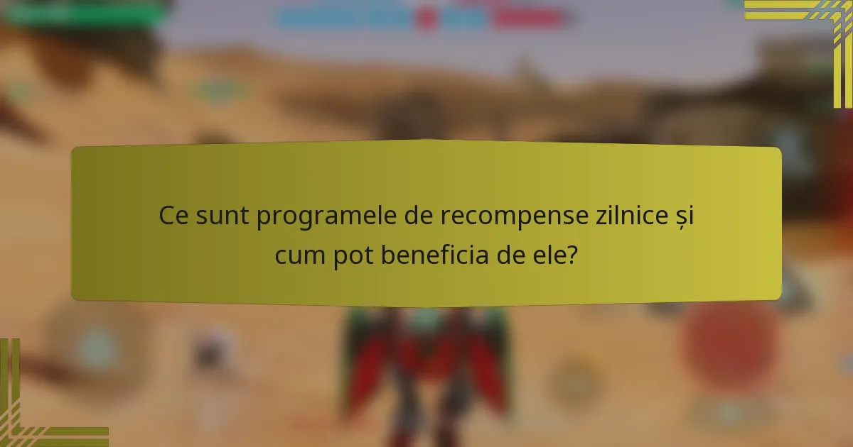 Ce sunt programele de recompense zilnice și cum pot beneficia de ele?