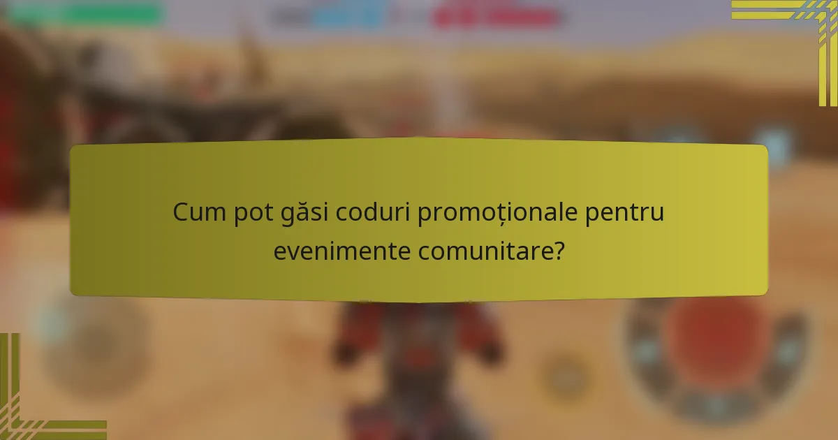 Cum pot găsi coduri promoționale pentru evenimente comunitare?