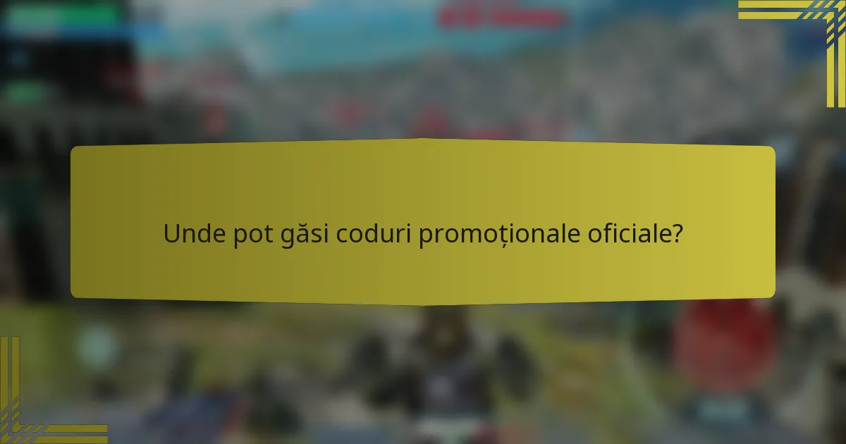 Unde pot găsi coduri promoționale oficiale?
